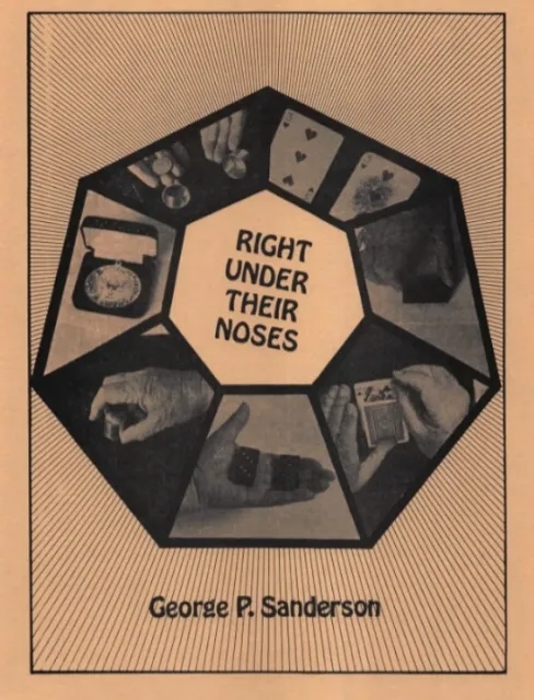Right Under Their Noses by George P. Sanderson - Click Image to Close